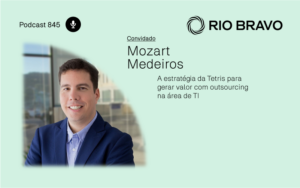 Podcast 845 | Mozart Medeiros: A estratégia da Tetris para gerar valor com outsourcing na área de TI 